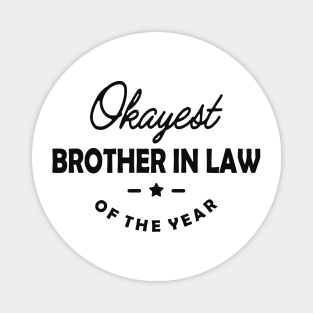 Brother in law - Okayest brother in law of the world Magnet